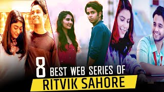 Ritvik Sahore Web Series | Top 8 Best Indian Web Series Of Ritvik Sahore on MX player and Tvf