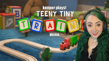 Teeny Tiny Trains Demo | Keeper Plays!