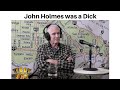 John holmes was a dick