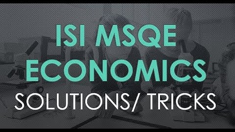ISI MSQE ECONOMICS subjective paper solutions 2020 special tricks