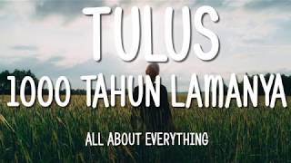 Tulus 1000 tahun lamanya lirik