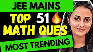 JEE MAINS | TOP 51 MATH QUESTIONS | MOST TRENDING POWER PACKED PYQ's in seconds #jee #jeemains
