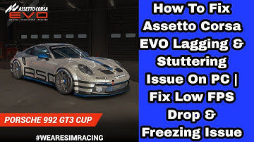 How To Fix Assetto Corsa EVO Lagging & Stuttering Issue On PC | Fix Low FPS Drop & Freezing Issue