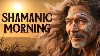 Música chamánica para la MAÑANA | Empieza tu día BENDECIDO y con BUENA ENERGÍA??