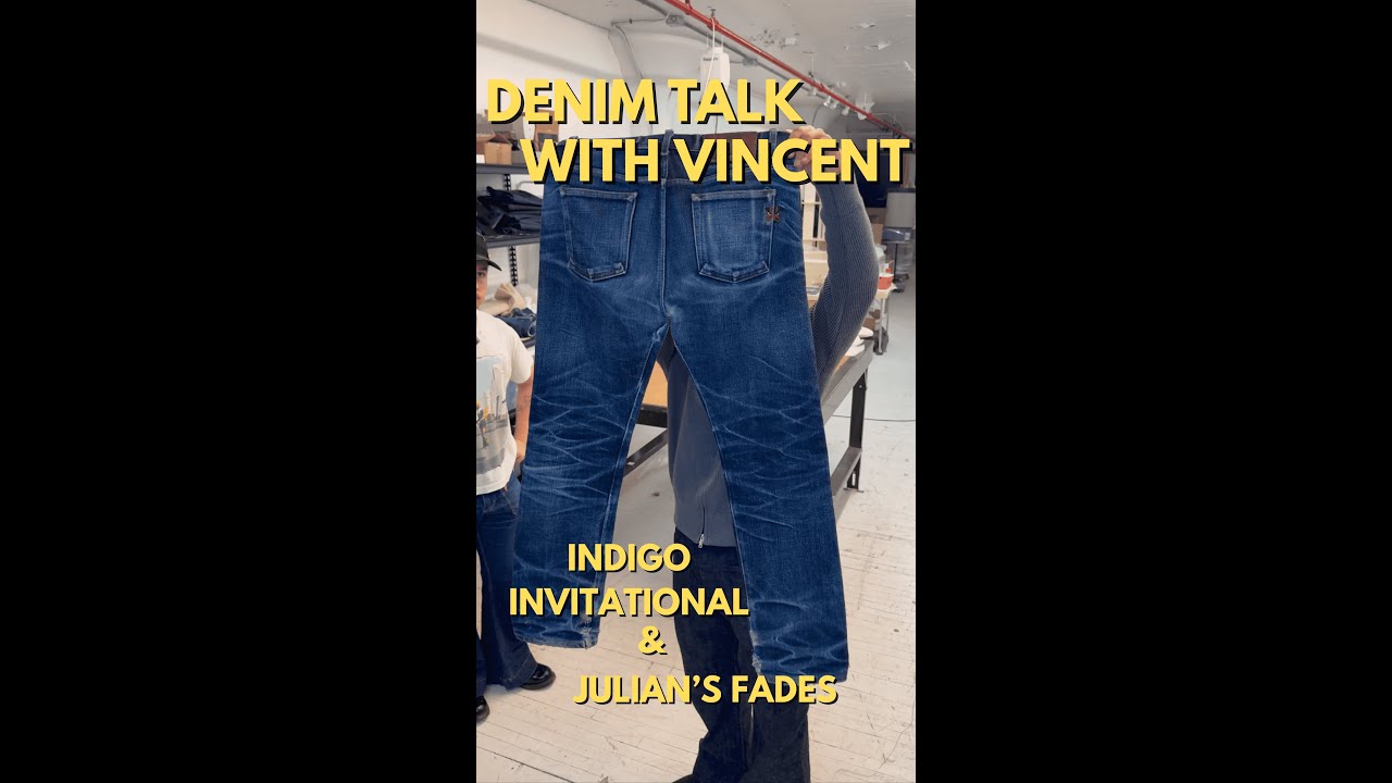 Denim Talk With Vincent : Indigo Invitational Jeans and Julian's Fades