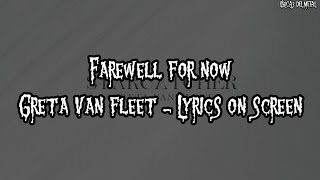 GRETA VAN FLEET - FAREWELL FOR NOW (LYRICS ON SCREEN) screenshot 4