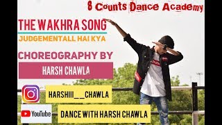 The Wakhra Song - Dance Cover by Harsh Chawla Judgemental Hai Kya |Kangana & Rajkummar|