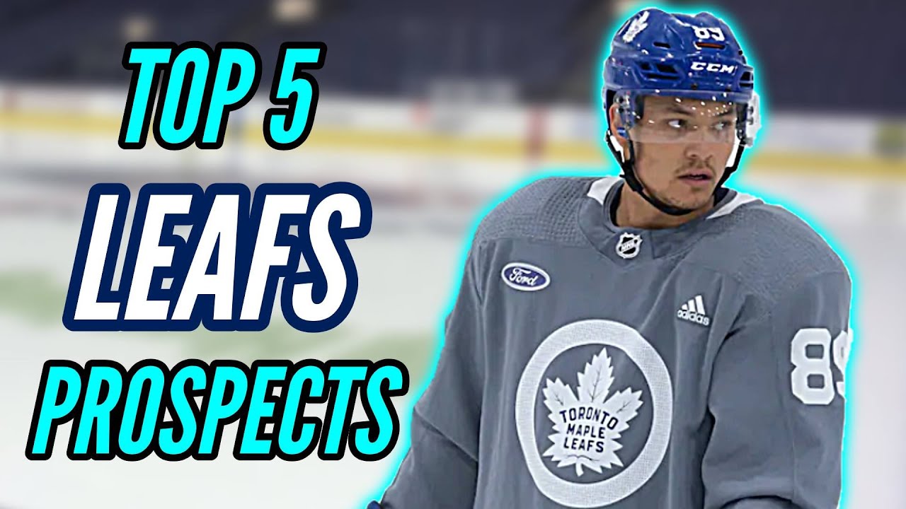 Top 5 Leafs Prospects (2020-2021) || Toronto Maple Leafs Top Prospects