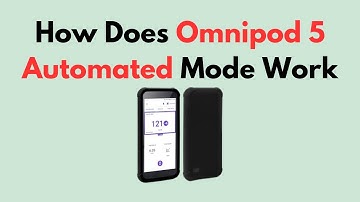 How Does Omnipod 5 Automated Mode Work? | Smart Insulin Delivery Explained