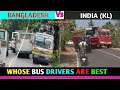 Indiakerla vs bangladesh bus drivers comparisionheavy drivers