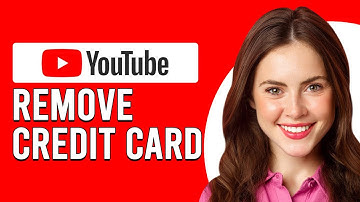 How To Remove Credit Card From YouTube (How Do I Delete A Credit Card On YouTube?)