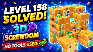 Solving the Impossible Level 158 in 3D Screwdom WITHOUT TOOLS!