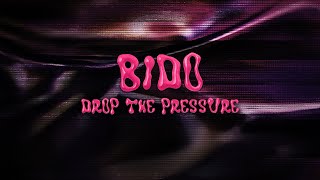 Bido - Drop The Pressure