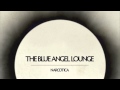 Capture de la vidéo The Blue Angel Lounge - Narcotica (Full Album)