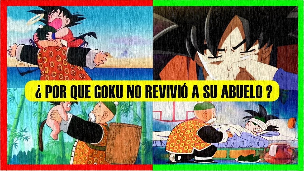 Dragon Ball Por Que Goku No Revivi A Su Abuelito YouTube