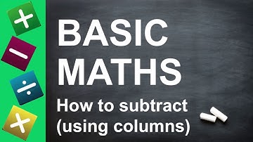BASIC Maths - How to Subtract (Using Columns) - (for Key Stage 2 + 3, GCSEs, and Beginners)