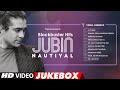 Jubin Nautiyal Blockbuster Hits Video Jukebox 10 Superhit Video Songs Bhushan Kumar