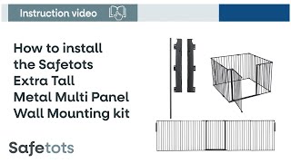 How to install the Safetots Extra Tall Metal Multi panel Wall Mounting Kit | Safetots