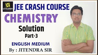 Solution #3 | Chemistry | English Medium By Jitendra Sir | Utkarsh JEE Free Crash Course