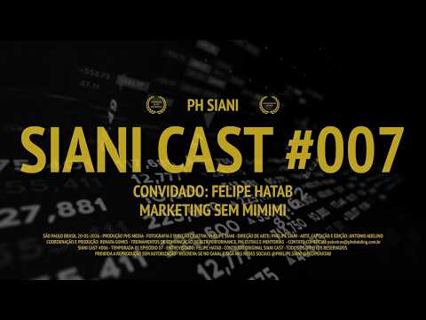 Felipe Hatab | MKT sem Mimimi | Siani Cast #007
