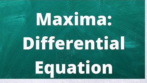 Find general solution of differential equation using Maxima