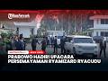 Prabowo Tiba di Gedung Kemhan, Hadiri Upacara Persemayaman Ryamizard Ryacudu