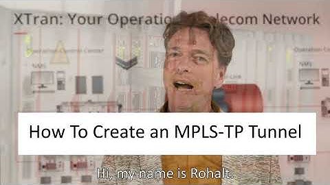 XTran by OTN Systems - How to create an MPLS-TP tunnel