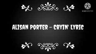 Alisan Porter - Cryin' (Lyrics)