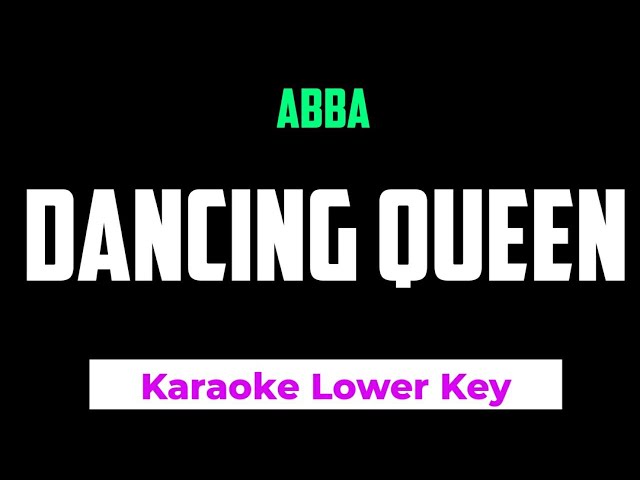 ABBA - Dancing Queen Karaoke Lower Key class=