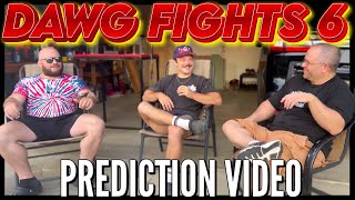 Dawg Fights 6 Prediction Video