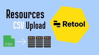 CSV Upload (Resources)  | Retool Tutorial for Beginners to Advanced