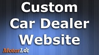 Create Dealership Websites For Any Platform - MotorLot