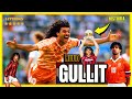 RUUD GULLIT ⭐ 🇳🇱 El JÓKER del Fútbol 🃏 Así Jugaba el TULIPÁN NEGRO