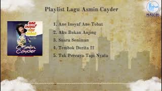 Playlist Lagu Asmin Cayder ( Album Ane Insyaf Ane Tobat)