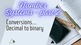 Conversions.. Decimal to binary..Number Systems-Part 2..Digital logic design..