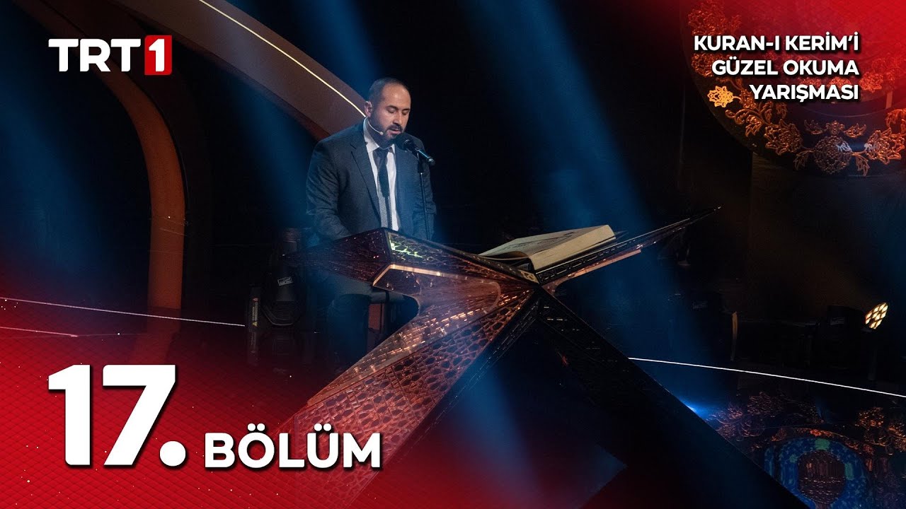 Kuran-ı Kerim'i Güzel Okuma Yarışması 10. Sezon 17. Bölüm