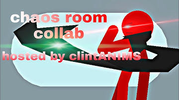 chaos room collab(hosted by clintANIMS) 200subs special