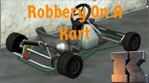 CrazyBobs Cops & Robbers, Robbery on a Kart