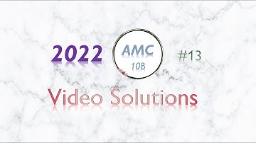 2022 AMC 10B #13 Full Solution