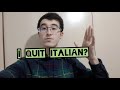 I quit Italian?