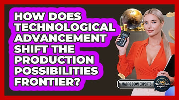 How Does Technological Advancement Shift The Production Possibilities Frontier? - Macroecon Experts