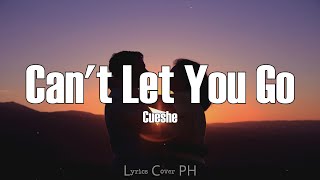 Cueshe – Can't Let You Go (Lyrics)