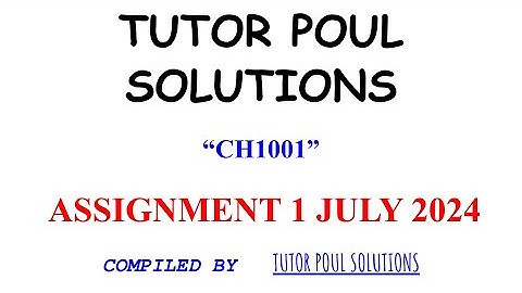 CH1001 ASSIGNMENT 1 JULY 2024