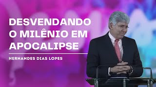 O MILÊNIO E O JUÍZO FINAL - Hernandes Dias Lopes