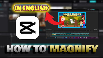 CapCut PC: How to Magnify Video Step-by-Step