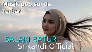 Salaki Batursrikandi  Pop Sunda Modern Lagu Terbaru 2026