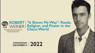 Scholar Colloquium: “It Shows My Way”: Roads, Religion, and Power in the Chaco World