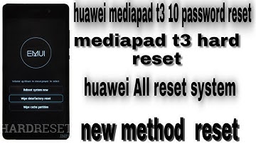 huawei mediapad t3 10 password reset  2020