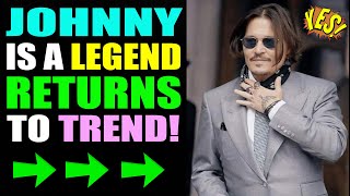 Johnny Depp is a LEGEND returns to TRENDS!