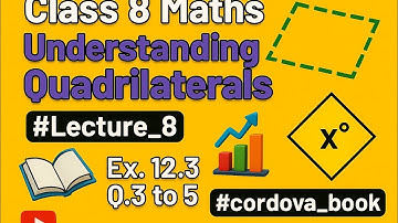 Class 8 Maths Understanding Quadrilaterals  #lecture_8 Ex. 12.3 Q.3 to 5 #cordova book